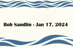 Bob Sandlin - Jan 17, 2024