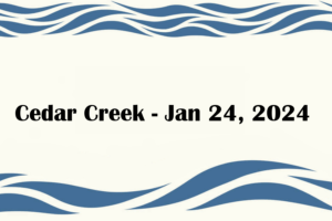 Cedar Creek - Jan 24, 2024