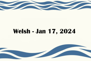 Welsh - Jan 17, 2024