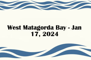 West Matagorda Bay - Jan 17, 2024