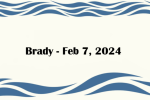 Brady - Feb 7, 2024