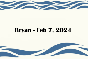 Bryan - Feb 7, 2024