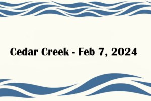 Cedar Creek - Feb 7, 2024