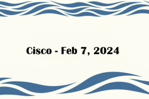 Cisco - Feb 7, 2024
