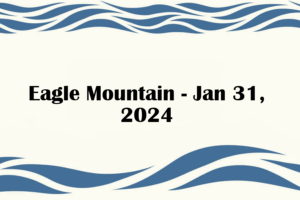 Eagle Mountain - Jan 31, 2024
