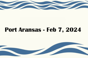 Port Aransas - Feb 7, 2024