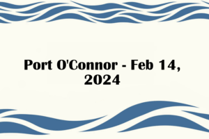 Port O'Connor - Feb 14, 2024