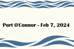 Port O'Connor - Feb 7, 2024