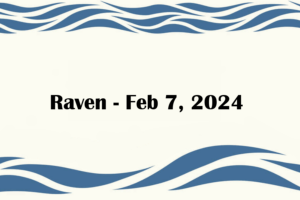 Raven - Feb 7, 2024