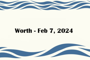 Worth - Feb 7, 2024
