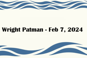 Wright Patman - Feb 7, 2024