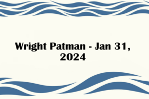 Wright Patman - Jan 31, 2024
